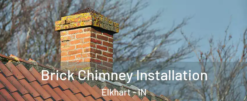  Brick Chimney Installation Elkhart - IN