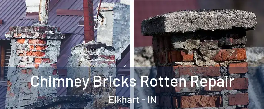  Chimney Bricks Rotten Repair Elkhart - IN
