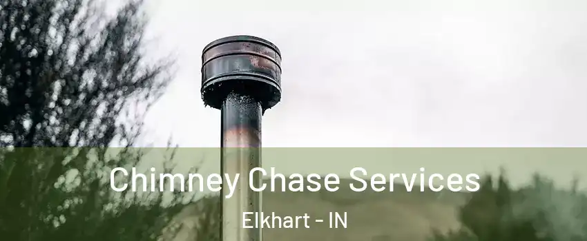  Chimney Chase Services Elkhart - IN
