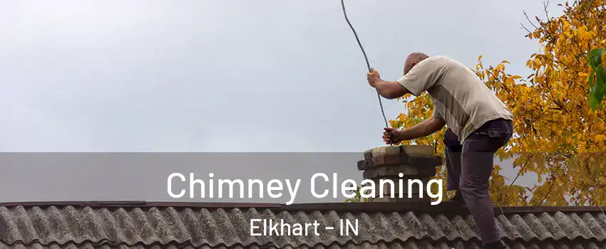  Chimney Cleaning Elkhart - IN