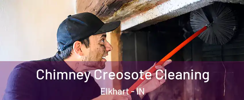  Chimney Creosote Cleaning Elkhart - IN