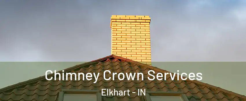 Chimney Crown Services Elkhart - IN