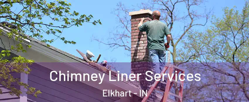  Chimney Liner Services Elkhart - IN