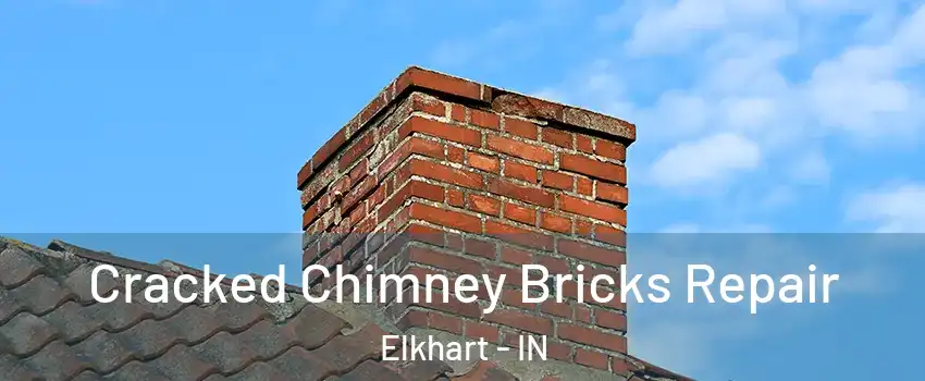  Cracked Chimney Bricks Repair Elkhart - IN