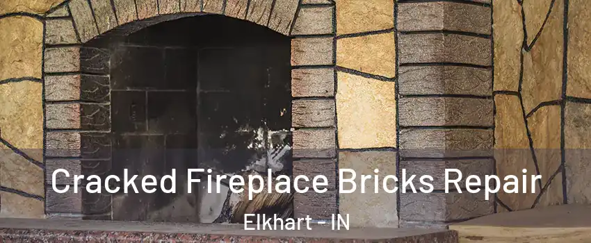  Cracked Fireplace Bricks Repair Elkhart - IN