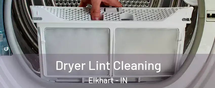  Dryer Lint Cleaning Elkhart - IN