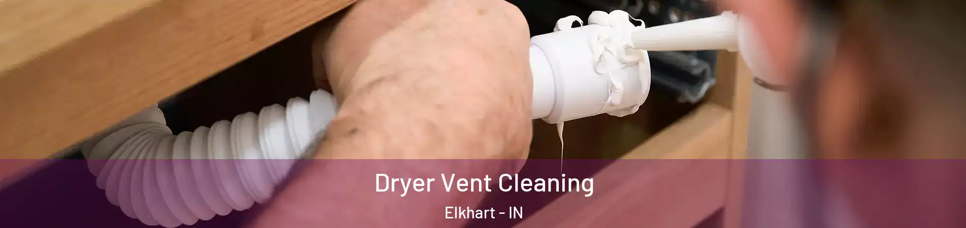  Dryer Vent Cleaning Elkhart - IN