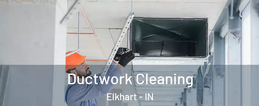  Ductwork Cleaning Elkhart - IN