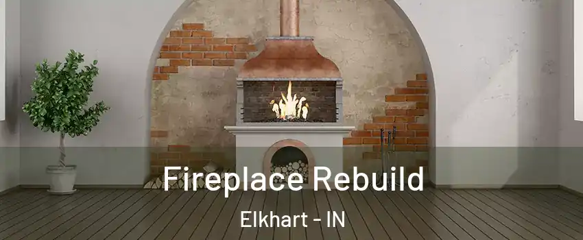  Fireplace Rebuild Elkhart - IN