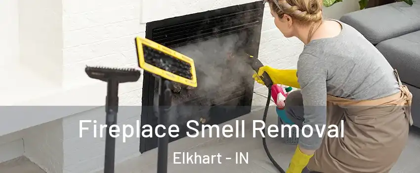  Fireplace Smell Removal Elkhart - IN