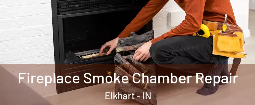  Fireplace Smoke Chamber Repair Elkhart - IN