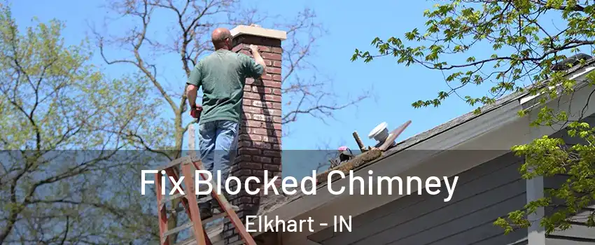  Fix Blocked Chimney Elkhart - IN