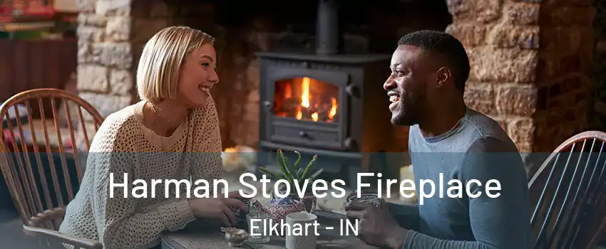  Harman Stoves Fireplace Elkhart - IN