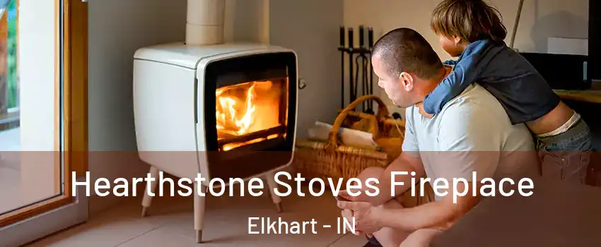  Hearthstone Stoves Fireplace Elkhart - IN