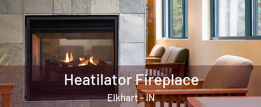  Heatilator Fireplace Elkhart - IN