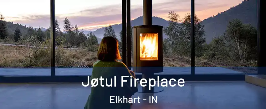  Jøtul Fireplace Elkhart - IN