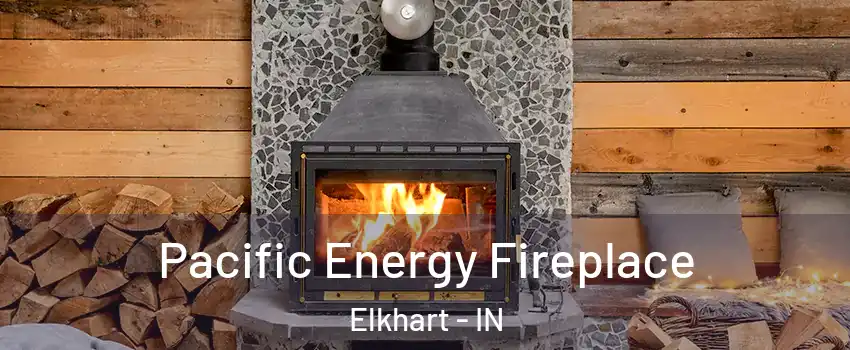  Pacific Energy Fireplace Elkhart - IN