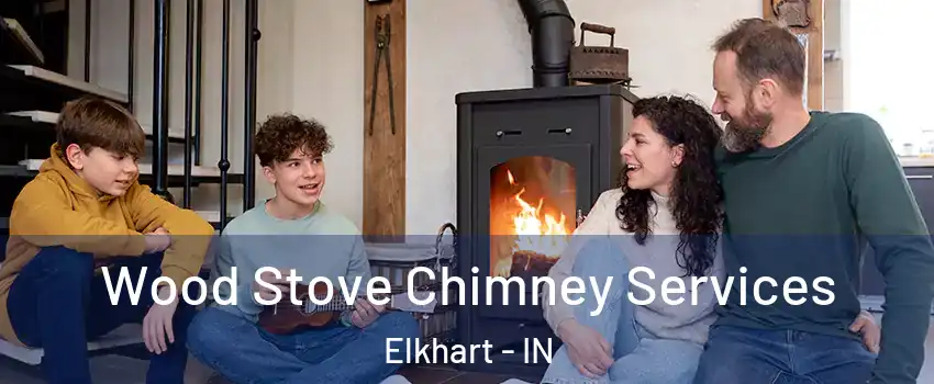  Wood Stove Chimney Services Elkhart - IN